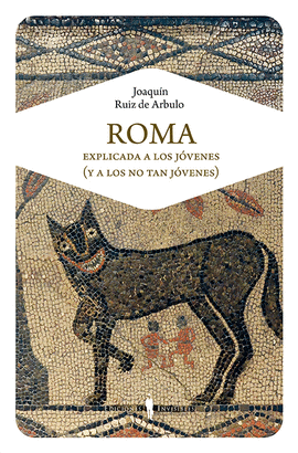 ROMA EXPLICADA A LOS J�VENES (Y A LOS NO TAN J�VENES)