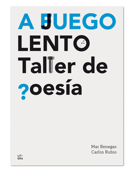 A JUEGO LENTO:TALLER DE POESIA