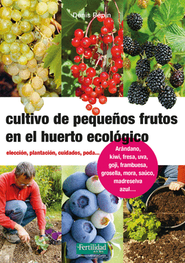 CULTIVO DE PEQUE�OS FRUTOS EN EL HUERTO ECOLOGICO