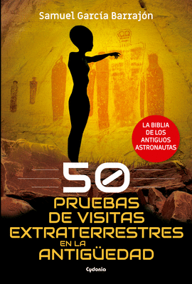50 PRUEBAS DE VISITAS EXTRATERRESTRES EN LA ANTIGU