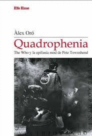 QUADROPHENIA. THE WHO Y LA EPIFANA MOD DE PETE TOWNSHEND