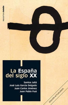 ESPA�A DEL SIGLO XX, LA (COL. BOLSILLO)