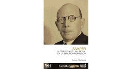 RICARDO SAMPER. LA TRAGEDIA DE UN LIBERAL EN LA SEGUNDA REPBLICA