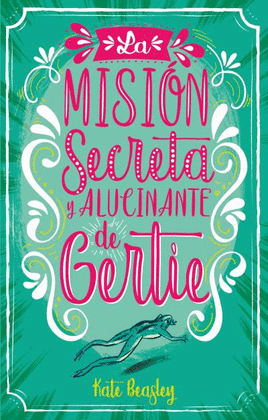 LA MISIN SECRETA Y ALUCINANTE DE GERTIE