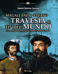 MAGALLANES Y ELCANO: TRAVESA AL FIN DEL MUNDO