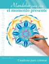MANDALAS PARA VIVIR-- EL MOMENTO PRESENTE