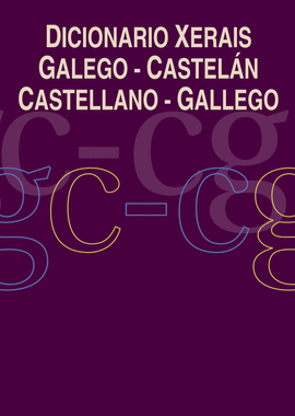 DICIONARIO XERAIS GALEGO-CASTELN CASTELLANO-GALLEGO