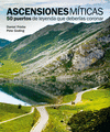ASCENSIONES M�TICAS. 50 PUERTOS DE LEYENDA QUE DEBER�AS CORONAR