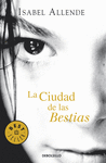 LA CIUDAD DE LAS BESTIAS (MEMORIAS DEL GUILA Y DEL JAGUAR 1)