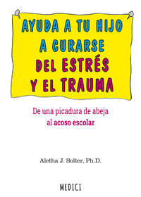 AYUDA A TU HIJO A CURARSE DEL ESTRES Y EL TRAUMA:PICADURA
