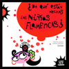 �DE QU� EST�N HECHAS LAS NI�AS FLAMENCAS?