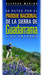 50 RUTAS POR EL PARQUE NACIONAL DE LA SIERRA DE GUADARRAMA Y SU ENTORNO