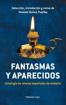 FANTASMAS Y APARECIDOS. ANTOLOG�A DE RELATOS ESPA�OLES DE MISTERIO