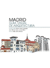 MADRID. GU�A VISUAL DE ARQUITECTURA