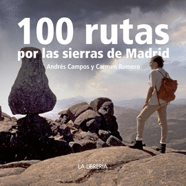 100 RUTAS POR LAS SIERRA DE MADRID