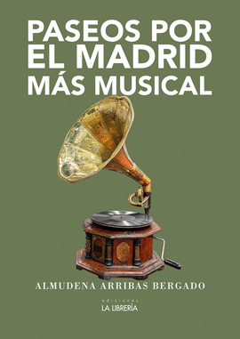PASEOS POR EL MADRID MS MUSICAL