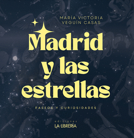 MADRID Y LAS ESTRELLAS. PASEOS Y CURIOSIDADES