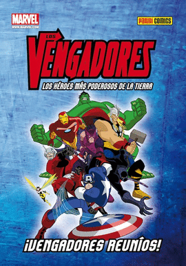 VENGADORES REUNIOS. LOS HEROES MAS PODEROSOS DE LA TIERRA