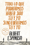TODO LO QUE PODR�AMOS HABER SIDO T� Y YO SI NO FU�RAMOS T� Y YO