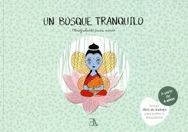 UN BOSQUE TRANQUILO (MINDFULNESS PARA NI�OS)