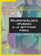 NEUROFISIOLOG�A APLICADA A LA ACTIVIDAD F�SICA