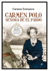 CARMEN POLO, SRA DEL PARDO : AMOR, LUJO, PODER E INFLUENCIA : HISTORIA DE LA MUJER M�S PODEROSA DE L