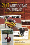 300 AN�CDOTAS TAURINAS