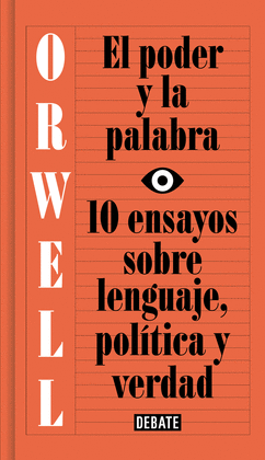 EL PODER Y LA PALABRA (EDICI�N DEFINITIVA AVALADA POR THE ORWELL ESTATE)
