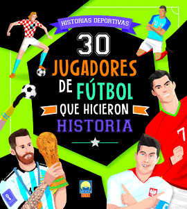 30 JUGADORES FUTBOL QUE HICIERON HISTORI 30 JUGADORES FUTBOL QUE HICIERON HISTORI