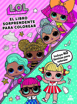 LOL SURPRISE! EL LIBRO SORPRENDENTE PARA COLOREAR