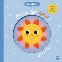 BUENOS DAS, BEB! MI DA A DA