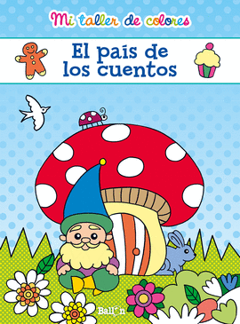 MI TALLER DE COLORES - EL PA�S DE LOS CUENTOS