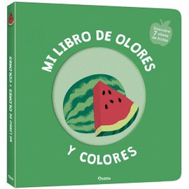MI LIBRO DE OLORES Y COLORES. FRUTAS DELICIOSAS